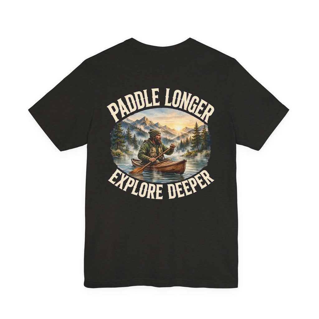 Clear Water's Paddle Longer Explore Deeper — Kayak Adventure Tee