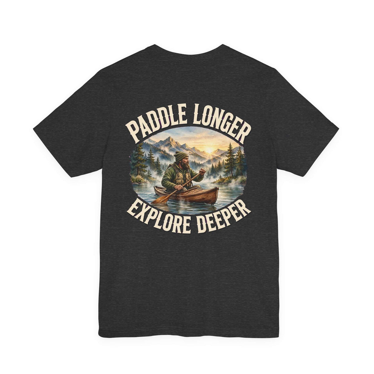 Clear Water's Paddle Longer Explore Deeper — Kayak Adventure Tee